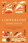Limberlost | Robbie Arnott | 