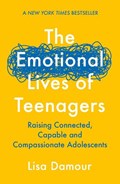 The Emotional Lives of Teenagers | Lisa Damour | 