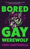 Bored Gay Werewolf | Tony Santorella | 