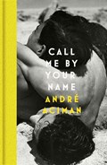 Call Me By Your Name | Andre Aciman | 