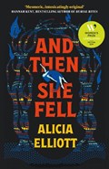 And Then She Fell | Alicia Elliott | 