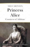 Princess Alice | Theo Aronson | 