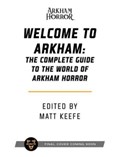 Welcome to Arkham: An Illustrated Guide for Visitors | Ap Klosky ; David Annandale | 