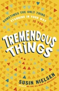 Tremendous Things | Susin Nielsen | 