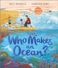 Who Makes an Ocean? | Sally Nicholls | 