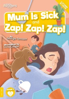 Mum Is Sick and Zap! Zap! Zap!
