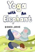 Yoga with An Elephant | Bianca Jaros | 