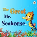 The Great Mr Seahorse | Noelle Yochum | 