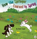 How the Springer Learned to Spring | Stacie Cooper | 