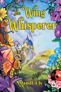 The Wing Whisperer | Mandi Els | 