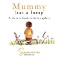 Mummy Has A Lump | Simone Baldwin | 