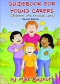 Guidebook for Young Carers: | Mike Raynor | 
