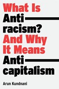 What Is Antiracism? | Arun Kundnani | 