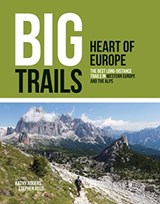 Big Trails: Heart of Europe | Kathy Rogers ; Stephen Ross | 9781839810022