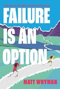 Failure is an Option | Matt Whyman | 