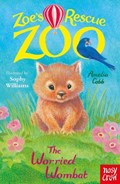 Zoe's Rescue Zoo: The Worried Wombat | Amelia Cobb | 