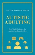 Autistic Adulting | Callum Stephen Howes | 