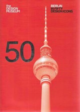 Berlin in Fifty Design Icons | Sophie Lovell | 9781840917413