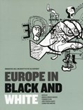 Europe in Black and White | Manuela Ribeiro Sanches ; Fernando Clara ; Joao Ferreira Duarte ; Leonor Pires Martins | 