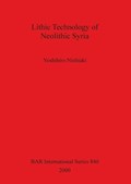 Lithic Technology of Neolithic Syria | Yoshihiro Nishiaki | 