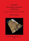 Pharos: The Parian Settlement in Dalmatia | Branko Kirigin | 
