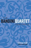 The Bandini Quartet | John Fante | 