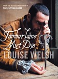 Tamburlaine Must Die | Louise Welsh | 