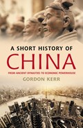 A Short History of China | Gordon Kerr | 
