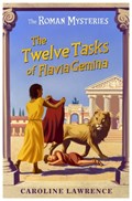The Roman Mysteries: The Twelve Tasks of Flavia Gemina | Caroline Lawrence | 
