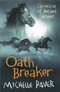 Chronicles of Ancient Darkness: Oath Breaker | Michelle Paver | 