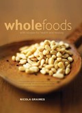The Practical Encyclopedia of Whole Foods | Nicola Graimes | 