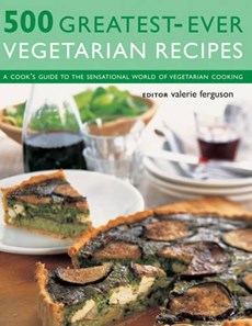 500 Greatest-Ever Vegetarian Recipes