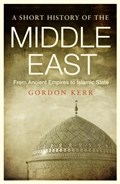 A Short History of the Middle East | Gordon Kerr | 