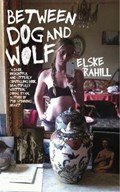 Between Dog and Wolf | Elske Rahill | 