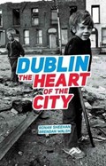 Dublin: The Heart Of The City | Ronan Sheehan | 
