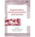 Stakeholders, the Environment and Society | Sanjay Sharma ; Mark Starik | 