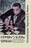 Kasparov's Sicilian Strategies | Keene, Raymond, Obe | 