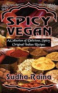 Spicy Vegan | Sudha Raina | 