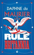 Rule Britannia | Daphne Du Maurier | 
