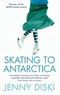 Skating To Antarctica | Jenny Diski | 