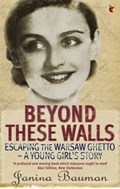 Beyond These Walls | Janina Bauman | 