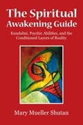 The Spiritual Awakening Guide | Mary Mueller Shutan | 