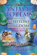 Animal Totems and the Gemstone Kingdom | Margaret Ann Lembo | 