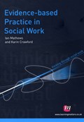 Evidence-based Practice in Social Work | Ian Mathews ; Karin Crawford | 