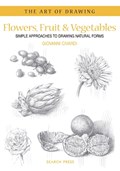 Art of Drawing: Flowers, Fruit & Vegetables | Giovanni Civardi | 