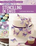 Modern Cake Decorator: Stencilling on Cakes | Stephanie Weightman | 