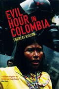 Evil Hour in Colombia | Forrest Hylton | 