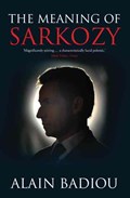 The Meaning of Sarkozy | Alain Badiou | 