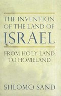 The Invention of the Land of Israel | Shlomo Sand | 