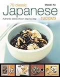 70 Classic Japanese Recipes | Masaki Ko | 